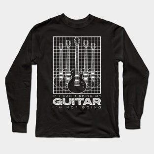 If I Can't Bring my Guitar I'm Not Going - V3 Long Sleeve T-Shirt